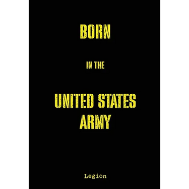 Born in the United States Army