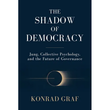 The Shadow of Democracy: Jung, Collective Psychology, and the Future of Governance