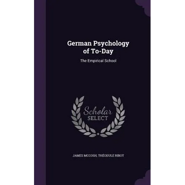 German Psychology of To-Day: The Empirical School