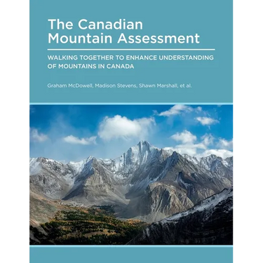 Canadian Mountain Assessment: Walking Together to Enhance Understanding of Mountains in Canada