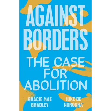 Against Borders: The Case for Abolition
