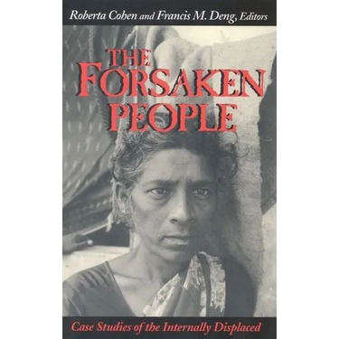 The Forsaken People: Case Studies of the Internally Displaced