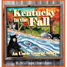 Kentucky in the Fall: An Uncle George Story Book 1