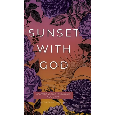 Sunset with God: Meditations to End Your Day God's Way
