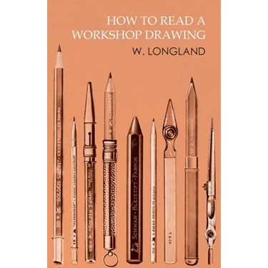 How to Read a Workshop Drawing