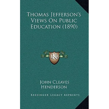 Thomas Jefferson's Views On Public Education (1890)
