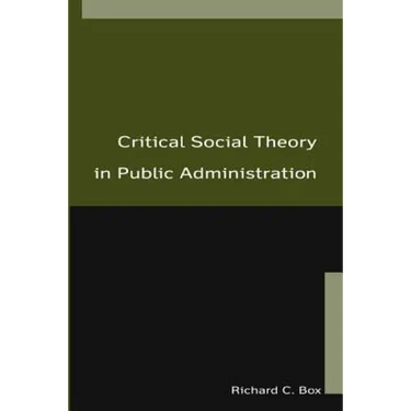Critical Social Theory in Public Administration