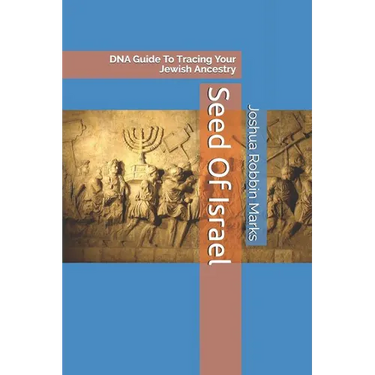 Seed Of Israel: DNA Guide To Tracing Your Jewish Ancestry