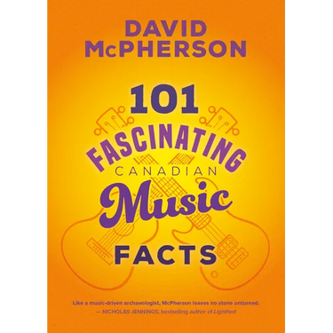 101 Fascinating Canadian Music Facts