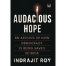 Audacious Hope: An Archive of How Democracy is Being Saved in India