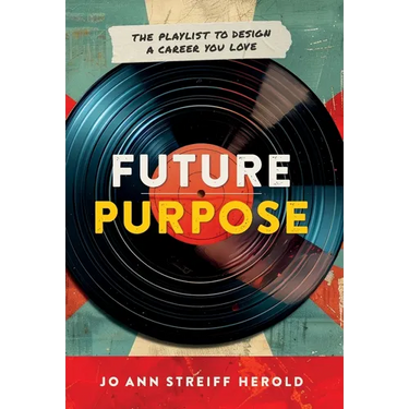 Future Purpose: The Playlist to Design a Career You Love