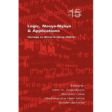 Logic, Navya-Nyaya and Applications. Homage to Bimak Krishna Matilal