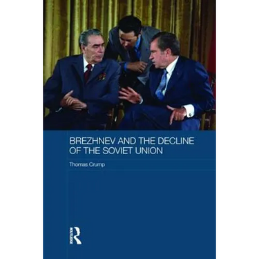Brezhnev and the Decline of the Soviet Union