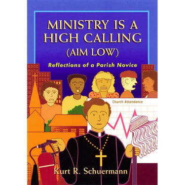 Ministry Is a High Calling (Aim Low): Reflections of a Parish Novice
