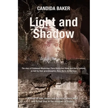 Light and Shadow: The story of Edweard Muybridge, Flora Shallcross Stone and Harry Larkyns, as told by their granddaughter, Rosa Maria de Martinez