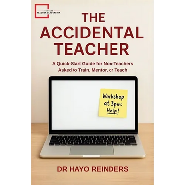 The Accidental Teacher: A Quick-Start Guide for Non-Teachers Asked to Train, Mentor, or Teach