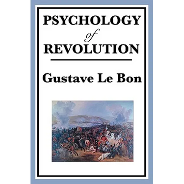 Psychology of Revolution: A Study of Crowd Behaviour and Political Upheaval