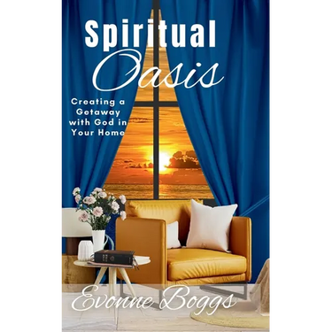 Spiritual Oasis: Creating a Getaway with God in Your Home