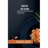 Taste of the Future, Exploring Food, Society, and the Rise of Robotic Chefs