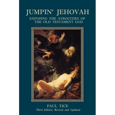 Jumpin' Jehovah: Exposing the Atrocities of the Old Testament God