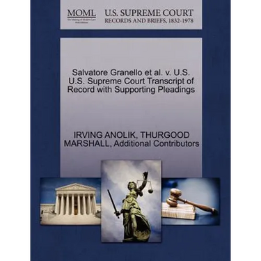 Salvatore Granello et al. V. U.S. U.S. Supreme Court Transcript of Record with Supporting Pleadings