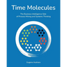 Time Molecules: The Business Intelligence Side of Process Mining and Systems Thinking