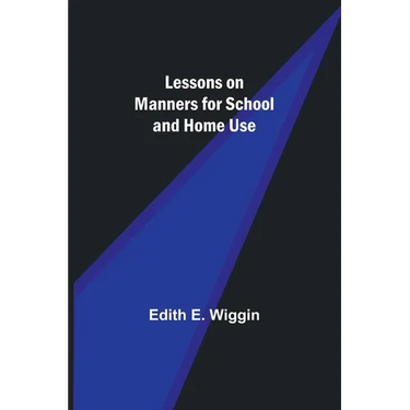 Lessons on Manners for School and Home Use