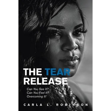 The Tear Release: Can You See It? Can You Feel It? Overcoming It!