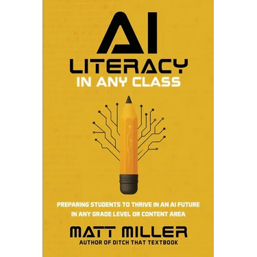 AI Literacy in Any Class: Preparing Students to Thrive in an AI Future in Any Grade Level or Content Area