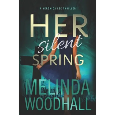 Her Silent Spring: A Veronica Lee Thriller