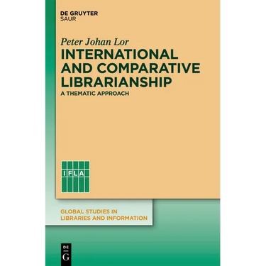 International and Comparative Librarianship: Concepts and Methods for Global Studies