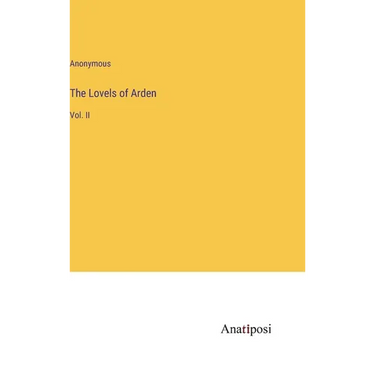 The Lovels of Arden: Vol. II