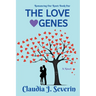 The Love Genes: Romancing Our Roots Book One