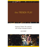 The French Play: Exploring Theatre with Students of a Foreign Language
