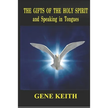 The Gifts of the Holy Spirit and Speaking in Tongues