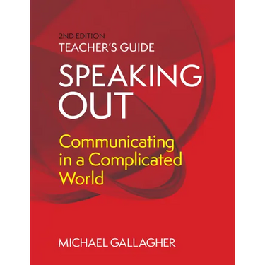 Speaking Out: Teacher's Guide: Communicating in a Complicated World
