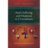 Paul's Suffering and Weakness in 2 Corinthians: Reading from a Disability Perspective