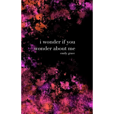I Wonder If You Wonder About Me: Special Collector's Hardcover