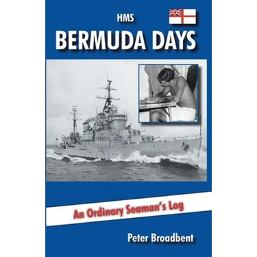 HMS Bermuda Days: An Ordinary Seaman's Log