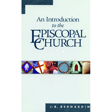 An Introduction to the Episcopal Church: Revised Edition