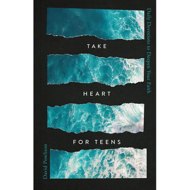 Take Heart for Teens: Daily Devotions to Deepen Your Faith