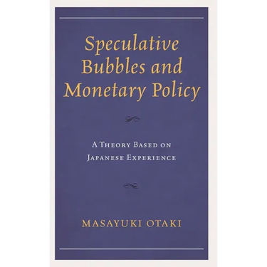Speculative Bubbles and Monetary Policy: A Theory Based on Japanese Experience