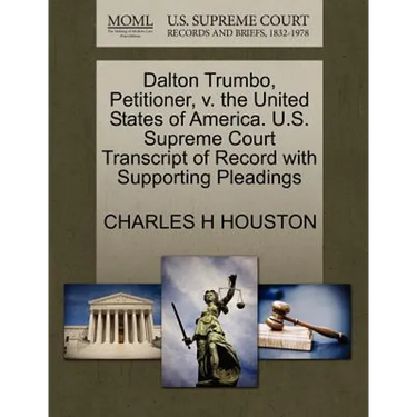 Dalton Trumbo, Petitioner, V. the United States of America. U.S. Supreme Court Transcript of Record with Supporting Pleadings