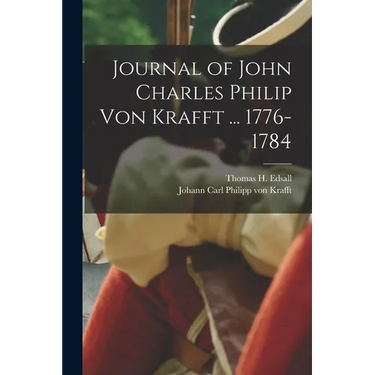 Journal of John Charles Philip von Krafft ... 1776-1784