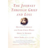 The Journey Through Grief and Loss: Helping Yourself and Your Child When Grief Is Shared