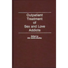 Outpatient Treatment of Sex and Love Addicts