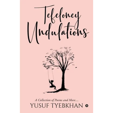 Tefeloney Undulations: A Collection of Poems and More...