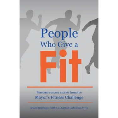 People Who Give a Fit: Personal Success Stories from the Mayor's Fitness Challenge
