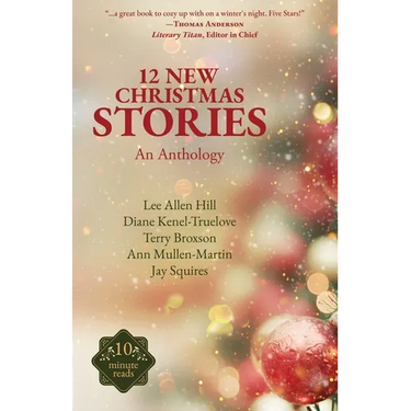 12 New Christmas Stories: An Anthology