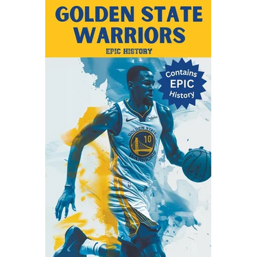 Golden State Warriors Epic History
